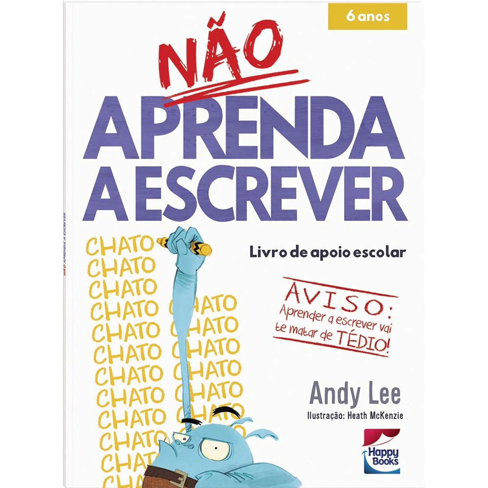 LIVRO DE APOIO ESCOLAR - NÃO APRENDA A ESCREVER