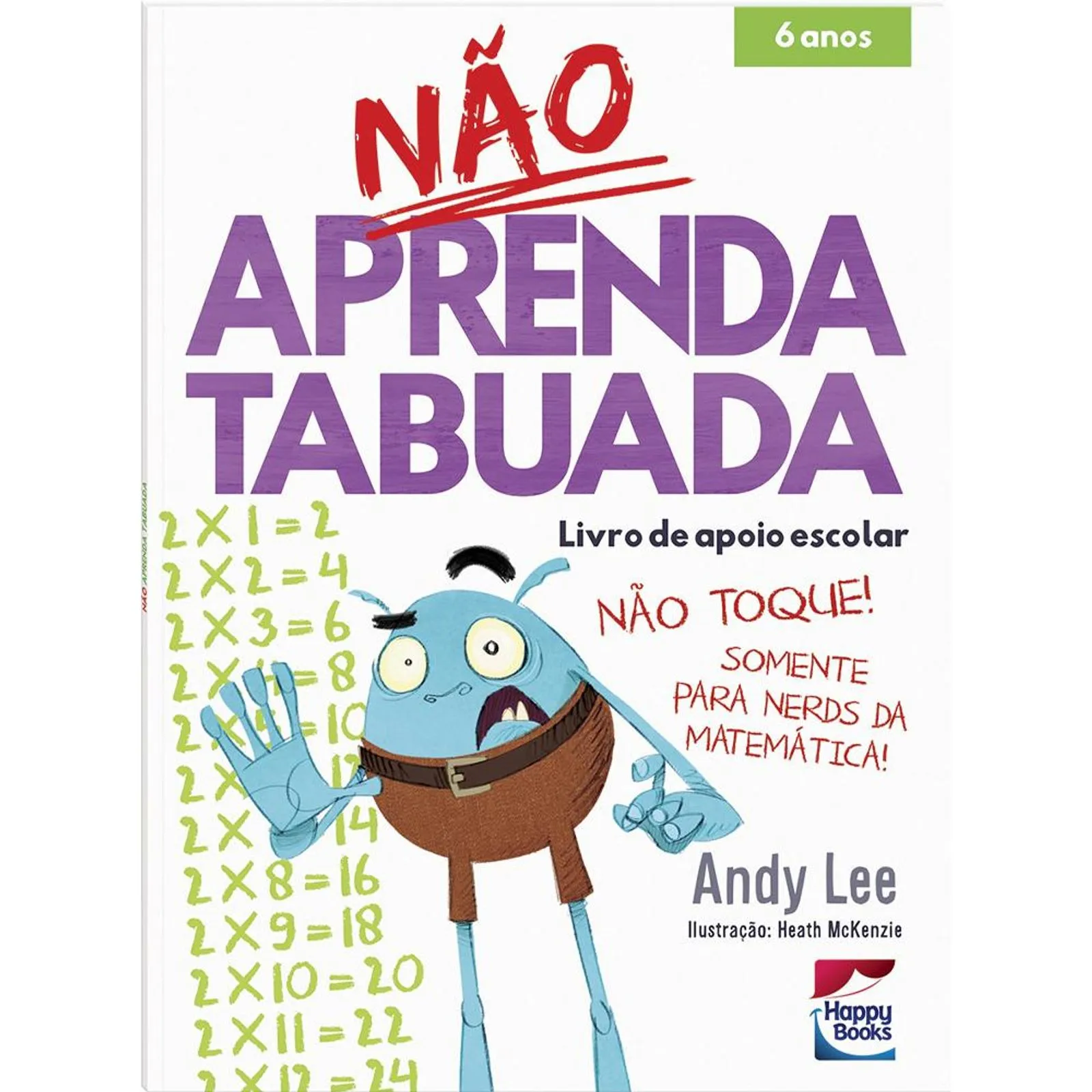 LIVRO DE APOIO ESCOLAR - NÃO APRENDA TABUADA